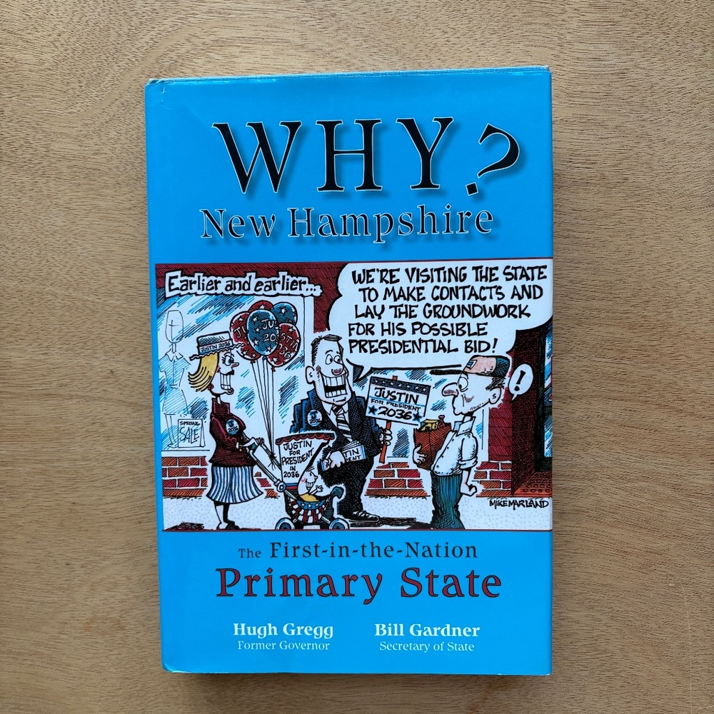 Why New Hampshire? First-in-the-Nation Primary State Hugh Gregg Bill Gardner